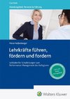 Lehrkräfte führen, fördern und fordern - Performance - Management für Schulleitung