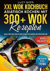 XXL Wok Kochbuch ¿ Asiatisch kochen mit 300+Wok Rezepten