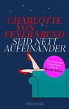 Seid nett aufeinander