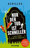 Nur der Tod ist schneller