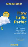 How to Be Perfect