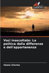 Voci inascoltate: La politica della differenza e dell'appartenenza