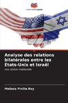 Analyse des relations bilatérales entre les États-Unis et Israël