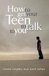 How to Get Your Teen to Talk