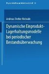 Dynamische Einprodukt-Lagerhaltungsmodelle bei periodischer Bestandsüberwachung