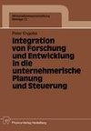 Integration von Forschung und Entwicklung in die unternehmerische Planung und Steuerung