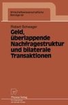 Geld, überlappende Nachfragestruktur und bilaterale Transaktionen