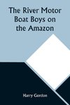 The River Motor Boat Boys on the Amazon; Or, The Secret of Cloud Island