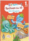 Fit fürs Rechnen bis 20. 1. Klasse. Mein Übungsheft