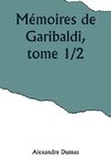 Mémoires de Garibaldi, tome 1/2