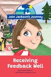 JOIN JACKSON's JOURNEY Receiving Feedback Well