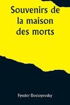 Souvenirs de la maison des morts