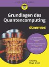 Grundlagen der Quantencomputer für Dummies