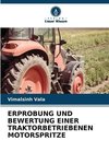 ERPROBUNG UND BEWERTUNG EINER TRAKTORBETRIEBENEN MOTORSPRITZE