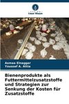 Bienenprodukte als Futtermittelzusatzstoffe und Strategien zur Senkung der Kosten für Zusatzstoffe