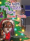 The Night The Tooth Fairy Saved Santa