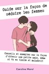 Guide sur la façon de séduire les femmes