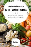 Come vivere più a lungo con la dieta mediterranea