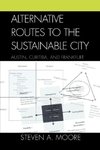 Alternative Routes to the Sustainable City