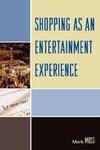 Shopping as an Entertainment Experience