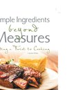 Simple Ingredients beyond Measures