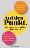 Auf den Punkt - Mit wenigen Worten alles sagen