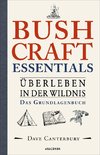 Bushcraft Essentials. Überleben in der Wildnis. Das Grundlagenbuch