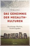 Das Geheimnis der Megalith-Kulturen. Stonehenge, Menhire, Großsteingräber