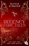 Regency Fairy Tales - Die Lady und der Lord Magier