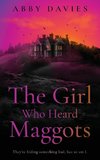 The Girl Who Heard Maggots