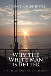 Why the White Man is Better