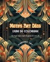 Motifs Art Déco | Livre de coloriage | Des designs uniques inspirés du glamour des années 20