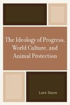 The Ideology of Progress, World Culture, and Animal Protection