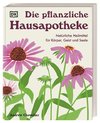 Die pflanzliche Hausapotheke