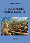 A l'ombre des herbes géantes