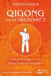 Qigong für die Gesundheit 2 - Neue Übungen zum Selbst-Zusammenstellen