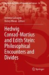 Hedwig Conrad-Martius and Edith Stein: Philosophical Encounters and Divides