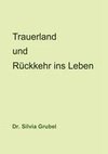 Trauerland und Rückkehr ins Leben