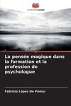 La pensée magique dans la formation et la profession de psychologue