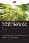 Festival de la chasse à la reine dans l'État de Goiás :