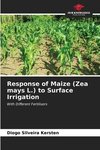 Response of Maize (Zea mays L.) to Surface Irrigation