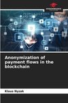 Anonymization of payment flows in the blockchain