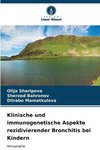 Klinische und immunogenetische Aspekte rezidivierender Bronchitis bei Kindern