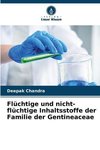 Flüchtige und nicht-flüchtige Inhaltsstoffe der Familie der Gentineaceae