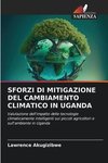 SFORZI DI MITIGAZIONE DEL CAMBIAMENTO CLIMATICO IN UGANDA