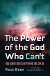 The Power of the God Who Can't