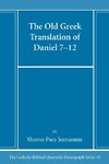 The Old Greek Translation of Daniel 7-12