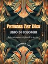 Patrones Art Déco | Libro de colorear | Diseños únicos inspirados en el glamour de los años veinte