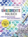 Das umgedrehte Malbuch - Für Achtsamkeit und Entspannung