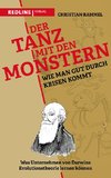 Der Tanz mit den Monstern - damit aus Krisen keine Katastrophen werden